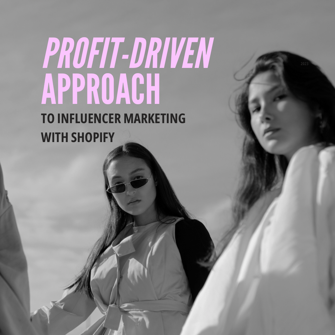 Profit-driven approach to influencer marketing with shopify - MissEcom